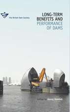 Long-Term Benefits and Performance of Dams: 13th British Dam Society Conference 2004