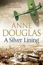 A Silver Lining: A Classic Romance Set in Edinburgh During the Second World War