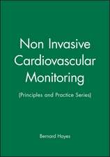 Non–Invasive Cardiovascular Monitoring (Principle s and Practice Series)