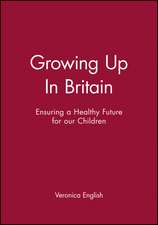 Growing Up In Britain – Ensuring a Healthy Future for our Children