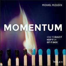 Momentum – How to Build it, Keep it or Get it Back