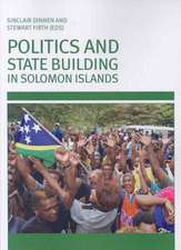 Politics and State Building in Solomon Islands