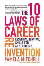 The 10 Laws of Career Reinvention: Essential Survival Skills for Any Economy