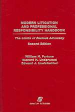 Modern Litigation and Professional Responsibility Handbook: The Limits of Zealous Advocacy, Second Edition