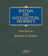 Epstein on Intellectual Property, Fifth Edition