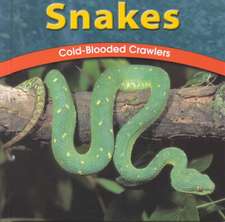 Snakes: Coldblooded Crawlers