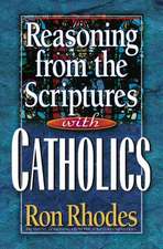 Reasoning from the Scriptures with Catholics