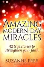 Amazing Modern-Day Miracles