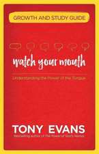 Watch Your Mouth Growth and Study Guide