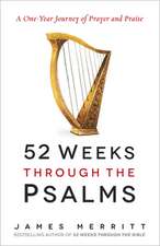 52 Weeks Through the Psalms