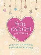 You're God's Girl! Prayer Journal