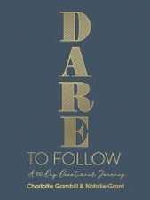 Dare to Follow: A 100-Day Devotional Journey