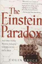 The Einstein Paradox: And Other Science Mysteries Solved By Sherlock Holmes