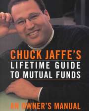 Chuck Jaffe's Lifetime Guide To Mutual Funds