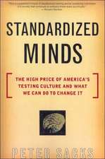 Standardized Minds: The High Price Of America's Testing Culture And What We Can Do To Change It