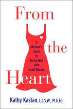 From the Heart: A Woman's Guide to Living Well with Heart Disease