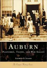 Auburn: Plainsmen, Tigers & War Eagles