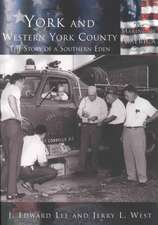 York and Western York County: The Story of a Southern Eden