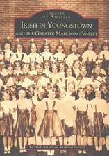 Irish in Youngstown and the Greater Mahoning Valley