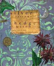 Hedgewitch: Spells, Crafts & Rituals for Natural Magick