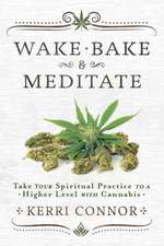 Wake, Bake & Meditate