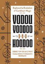 Vodou, Voodoo, and Hoodoo