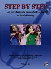 Step by Step 2a -- An Introduction to Successful Practice for Violin