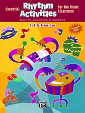 Essential Rhythm Activities for the Music Classroom: Ready-To-Use Lessons and Games for Grades Pre-K-8