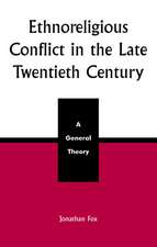 Ethnoreligious Conflict in the Late 20th Century