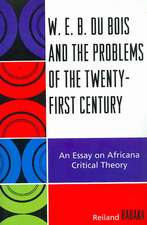 W.E.B. Du Bois and the Problems of the Twenty-First Century