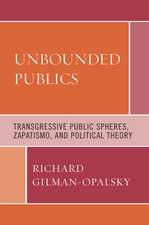 Unbounded Publics: Transgressive Public Spheres, Zapatismo, and Political Theory
