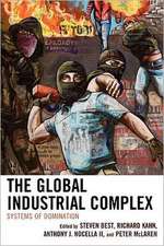 The Global Industrial Complex: Systems of Domination