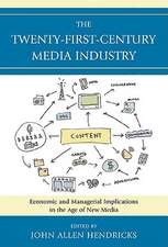 The Twenty-First-Century Media Industry