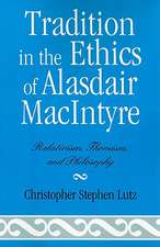 Tradition in the Ethics of Alasdair MacIntyre