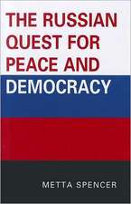 The Russian Quest for Peace and Democracy