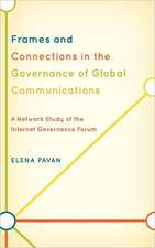 Frames and Connections in the Governance of Global Communications