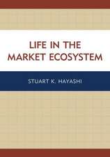 Life in the Market Ecosystem