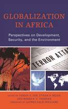 Globalization in Africa: Perspectives on Development, Security, and the Environment