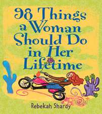 98 Things a Woman Should Do in Her Lifetime