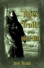 Tales and Trails of the Early West