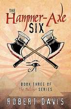 The Hammer-Axe Six