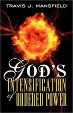 God's Intensification of Ordered Power