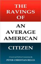 The Ravings of an Average American Citizen