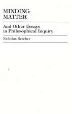Minding Matter: And Other Essays in Philosophical Inquiry