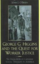 George G. Higgins and the Quest for Worker Justice