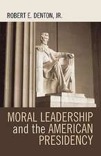 Moral Leadership and the American Presidency