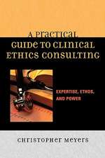 A Practical Guide to Clinical Ethics Consulting