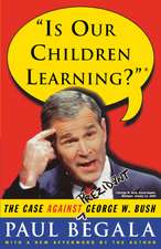 Is Our Children Learning?: The Case Against George W. Bush