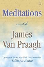 Meditations with James Van Praagh