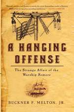 A Hanging Offense: The Strange Affair of the Warship Somers